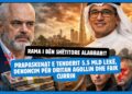 Rama i bën shëtitore Alabbarit/ Prapaskenat e tenderit 5.5 MLD lekë, denoncim për Dritan Agollin dhe Faik Currin –